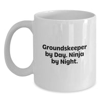 Load image into Gallery viewer, Funny groundskeeper Mug Gifts for Men from Family and Friends, White Coffee Mug, 'groundskeeper By Day. Ninja By Night.' - Main