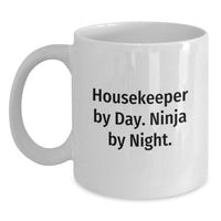 Load image into Gallery viewer, Housekeeper Gifts from Friends and Family, Funny White Coffee Mug, 'Housekeeper By Day. Ninja By Night.' - Main