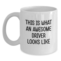 Load image into Gallery viewer, Funny Driver Gifts for Him Graduation Unique White Coffee Mug This Is 'What An Awesome Driver Looks Like' Motivational Mug from Friends to Men - Main