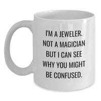Load image into Gallery viewer, Funny Jeweler Gifts from Friends and Family - White Coffee Mug for Women, Men, and Coworkers - Christmas Unique Presents for Jewelry Enthusiasts - Main
