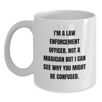 Load image into Gallery viewer, Law Enforcement Officer White Coffee Mug Funny Gifts from Friends and Family for Christmas Unique Presents - Main