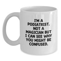 Load image into Gallery viewer, Funny Podiatrist Gifts from Friends, Unique White Coffee Mugs for Podiatrist Men, Women, Graduation Unique Gifts - Main