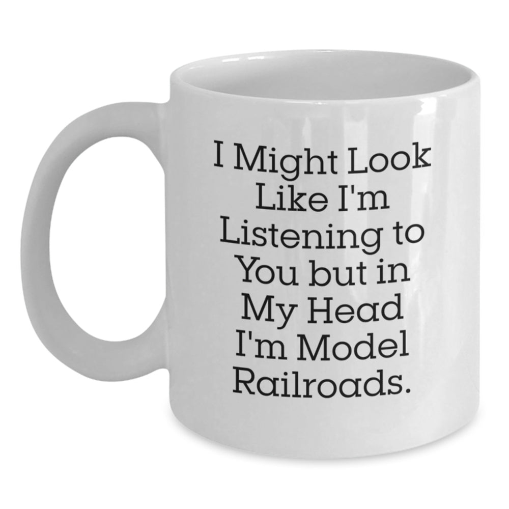 Funny Model Railroads Quotes Gifts for Her from Mom White Coffee Mug, Graduation Unique Gifts for Him, Her, Friends, Family - Main