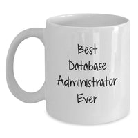 Load image into Gallery viewer, Funny 'Best Database Administrator Ever' White Coffee Mug Gifts from Friends for Christmas - Main