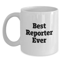 Load image into Gallery viewer, Funny Reporter Quotes White Coffee Mug Gifts from Family for Men, Best Reporter Ever Mug, Unique Christmas Unique Gifts - Main