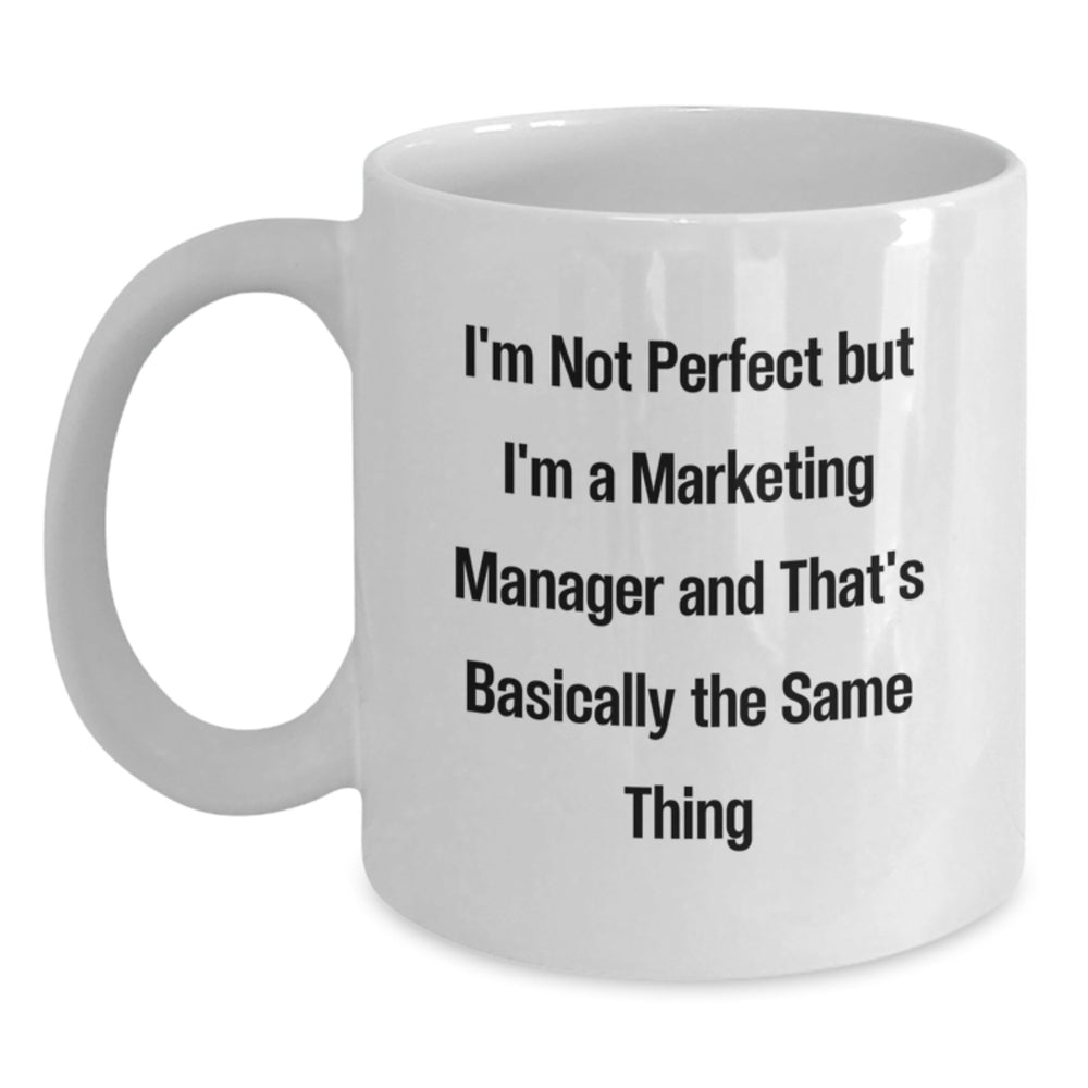 Funny Quote Marketing Manager Gifts from Friends for Men Graduation Unique White Coffee Mug - Main