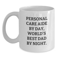 Load image into Gallery viewer, Funny Personal Care Aide Gifts for Men Women Friends Family, White Coffee Mug - Personal Care Aide By Day, World's Best Dad By Night. - Main