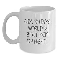 Load image into Gallery viewer, Funny CPA Gifts for Him or Her, White Coffee Mug, Cpa By Day World's Best Mom By Night Quote, Gifts from Mom to CPA at Christmas - Main