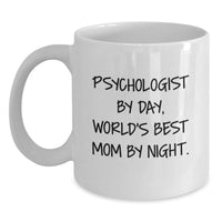 Load image into Gallery viewer, Funny Psychologist Gifts for Husband Wife Mom Dad Valentine's - Psychologist By Day World's Best Mom By Night White Coffee Mug - Main