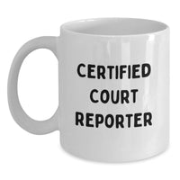 Load image into Gallery viewer, Funny Court Reporter Gifts for Men and Women, Certified Court Reporter White Coffee Mug 11oz or 15oz, Gifts from Friends and Family for Court Reporters, Court Reporter Christmas Unique Gifts - Main