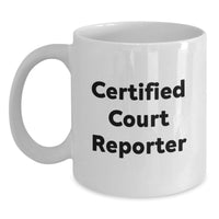 Load image into Gallery viewer, Funny Court Reporter Valentine's Unique Gifts from Friends to Court Reporter, White Coffee Mug with Certified Court Reporter Quote, Gift Ideas for Court Reporter Men Women - Main
