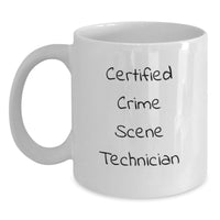 Load image into Gallery viewer, Funny 'Crime Scene Certified' White Coffee Mugs for Christmas Unique Gifts from Friends to Crime Scene Technicians - Main
