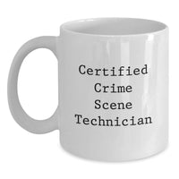 Load image into Gallery viewer, Funny Crime Scene Technician Gifts for Him, 'Certified Crime Scene Technician' White Coffee Mug, Unique Valentine's Gifts from Friends - Main
