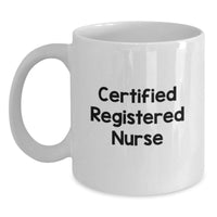 Load image into Gallery viewer, Funny Registered Nurse Gifts from Friends - &#39;I&#39;m Not a Morning Person, But I&#39;m a Certified Registered Nurse&#39; White Coffee Mug for Graduation - Main

