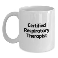 Load image into Gallery viewer, Certified Respiratory Therapist Funny White Coffee Mug Gifts from Friends to Family at Christmas - Main