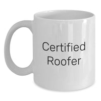 Load image into Gallery viewer, Funny Roofer Gifts from Men - Certified Roofer White Coffee Mug for Roofer Friends - Christmas Unique Gifts for Roofer - Main