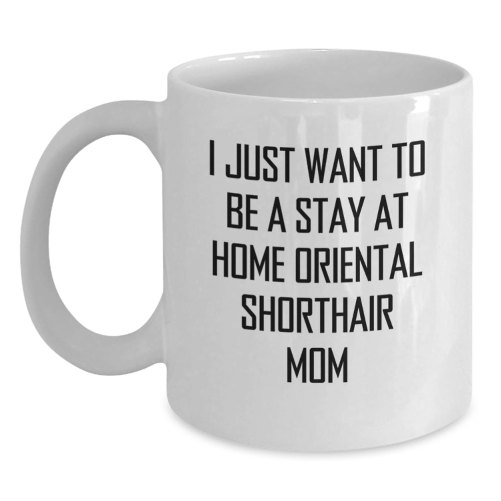 Oriental Shorthair Cat Gifts from Friends, Funny Quote Mom Mug, Birthday Unique Gifts for Oriental Shorthair Cat Lovers, White Coffee Mug - Main