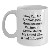 Load image into Gallery viewer, Funny Unbiological Mom Gifts for Her, White Christmas Coffee Mug, 'They Call Me Unbiological Mom Because Partner In Crime Makes Me Sound Like A Bad Influence', Gifts from Family - Main