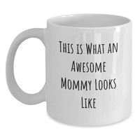 Load image into Gallery viewer, Funny Mommy Gifts from Friends for Awesome Mommy&#39;s Birthday Unique Gifts, White Coffee Mug with Inspirational Quote - Main
