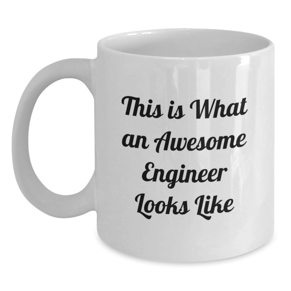 Funny Engineer Gifts from Friends and Family - This Is What An Awesome Engineer Looks Like White Ceramic Coffee Mug for Graduation - Main