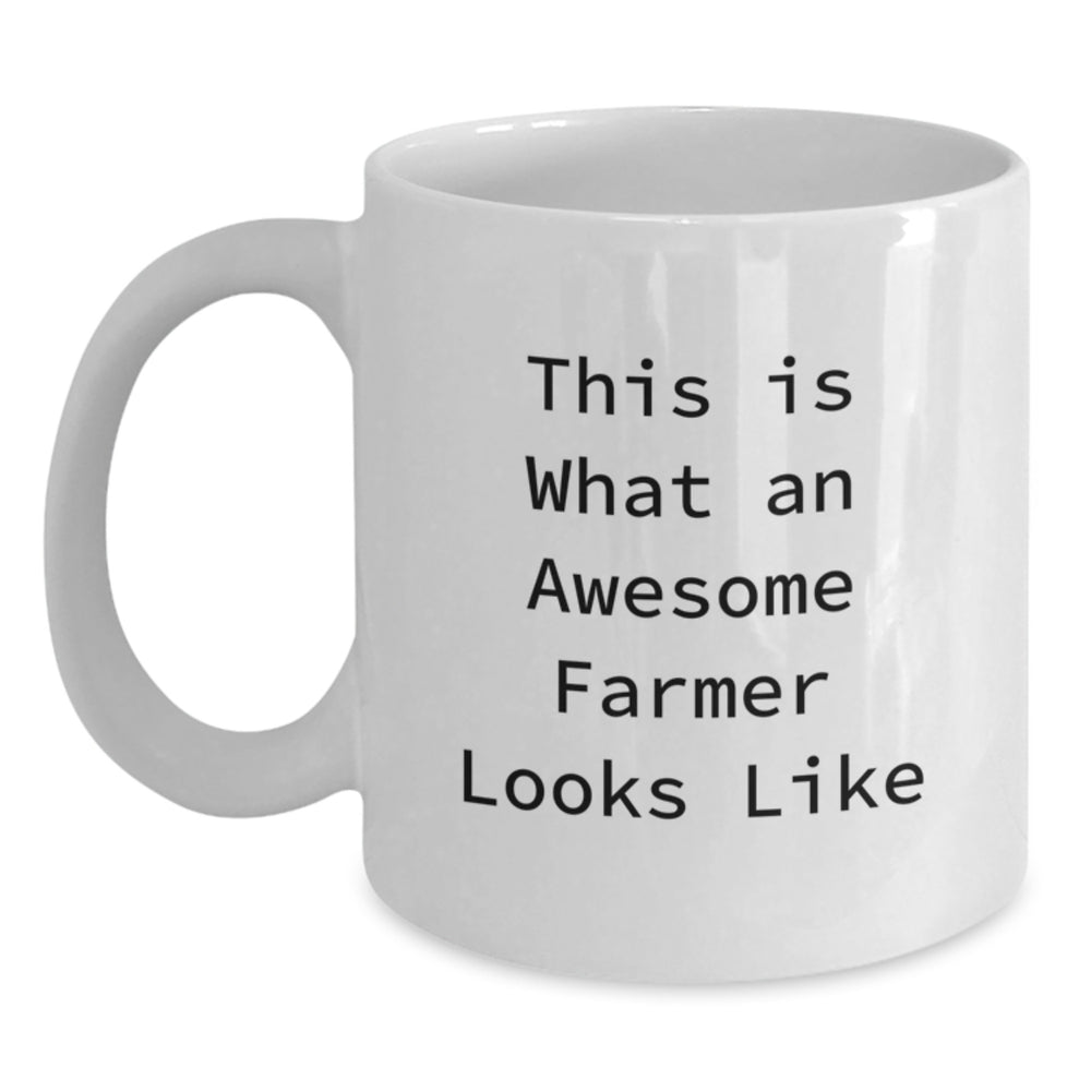 Funny Quotes for Awesome Farmers Gifts from Friends - White Coffee Mug for Graduation Celebrations, 11oz or 15oz Capacity, Ceramic, Microwave, Dishwasher Safe - Main