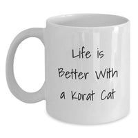 Load image into Gallery viewer, Funny Korat Cat White Coffee Mugs Gifts from Family for Korat Cat Lovers Life Is Better With A Korat Cat - Main