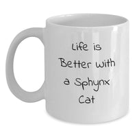 Load image into Gallery viewer, Funny Sphynx Cat Gifts for Birthday - Life Is Better With A Sphynx Cat White Coffee Mugs for Men Gifts from Friends - Main