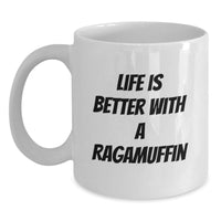 Load image into Gallery viewer, Funny Ragamuffin Cat Gifts for Men White Coffee Mug, Life Is Better With A Ragamuffin, Birthday Unique - Main