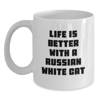 Load image into Gallery viewer, Funny Russian White Cat Coffee Mug Gifts, Life is Better Quote, Perfect White Coffee Mug for Russian White Cat Lovers, Birthday Unique Gifts from Friends to Family - Main