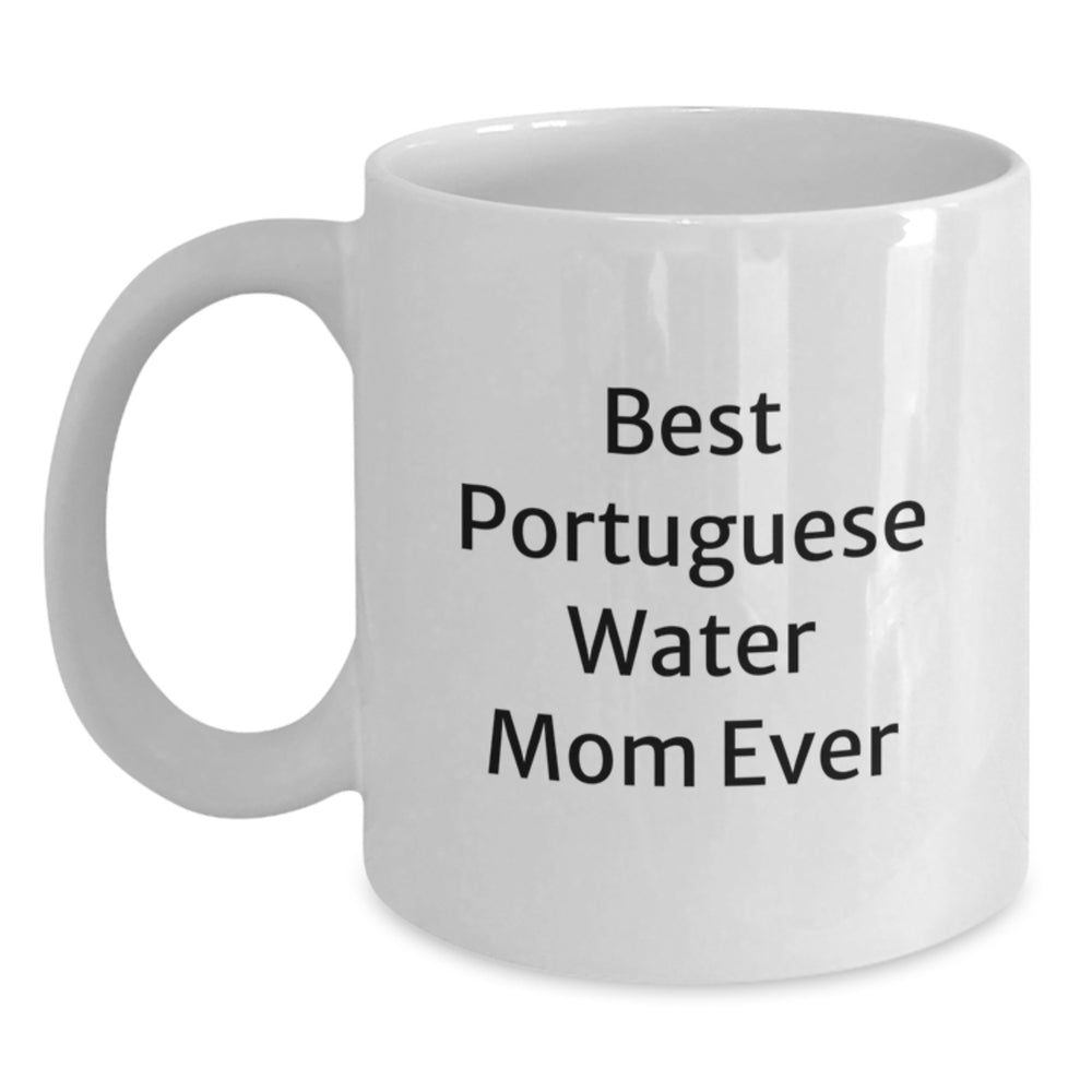 Funny Portuguese Water Dog Gifts from Mom - Best Portuguese Water Mom Ever White Coffee Mug for Graduation - Main