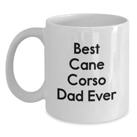 Load image into Gallery viewer, Funny Gifts for Cane Corso Dog Lovers from Friends - Best Cane Corso Dad Ever White Coffee Mug, Birthday Unique Gifts - Main