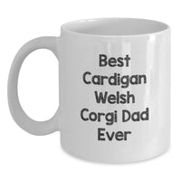 Load image into Gallery viewer, Funny Cardigan Welsh Corgi Dog White Coffee Mug Gifts from Dad for Best Cardigan Welsh Corgi Dad Ever Birthday Unique Gifts - Main
