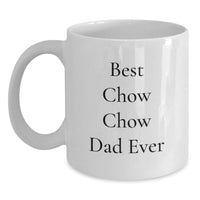 Load image into Gallery viewer, Funny Chow Chow Dog Gifts for Dad Best Chow Chow Dad Ever White Coffee Mug Birthday Unique Present - Main