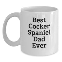Load image into Gallery viewer, Funny Cocker Spaniel Dog Gifts for Dad, Best Cocker Spaniel Dad Ever Coffee Mug, White Ceramic Gift from Son, Daughter, Friend, Birthday Unique Gifts - Main