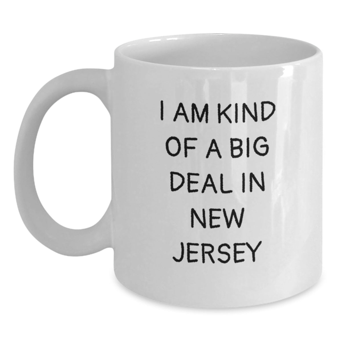 New Jersey Gifts from I Am Kind Of A Prime Selection In New Jersey Quote White Coffee Mugs for Birthday, Gifts for New Jersey Lovers, Funny Mugs for Friends, Family, and Coworkers - Main