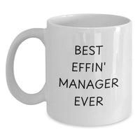 Load image into Gallery viewer, Funny Manager Gifts from Men to Men - Best Effin' Manager Ever White Coffee Mug for Valentine's Unique Gifts - Main