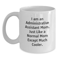 Load image into Gallery viewer, Cute Administrative Assistant Mom Gifts for Office Workers, White Coffee Mug, 11oz or 15oz Capacity, Ceramic, Microwave, and Dishwasher Safe, Gifts from Mom to Administrative Assistant - Main