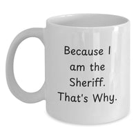 Load image into Gallery viewer, Funny Sheriff White Coffee Mugs Gifts for Sheriff Men Graduation Unique - Main