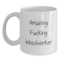 Load image into Gallery viewer, Funny Woodworker Gifts from Friends and Family, White Coffee Mug for Woodworker Men and Women, Graduation Unique Personalized Mugs - Main