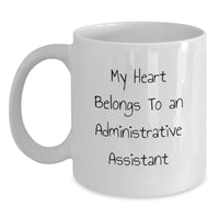 Load image into Gallery viewer, Funny Administrative Assistant Gifts for Him Her from Men Women Friends Coworkers Family - My Heart Belongs To An Administrative Assistant White Coffee Mug 11oz 15oz - Main