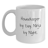Load image into Gallery viewer, Funny Housekeeper Gifts from Friends, Inspirational White Coffee Mug, Housekeeper By Day Ninja By Night Christmas Unique Presents, Gifts for Housekeeper - Main