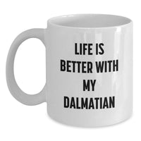 Load image into Gallery viewer, Dalmatian Dog Lover Gifts - Funny White Coffee Mug for Birthday 'Life Is Better With My Dalmatian' from Friends - Main