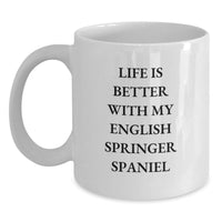 Load image into Gallery viewer, Funny English Springer Spaniel Dog Lover Gifts from Friends and Family for Birthday Unique Mugs, White Coffee Mug, Life Is Better With My English Springer Spaniel - Main
