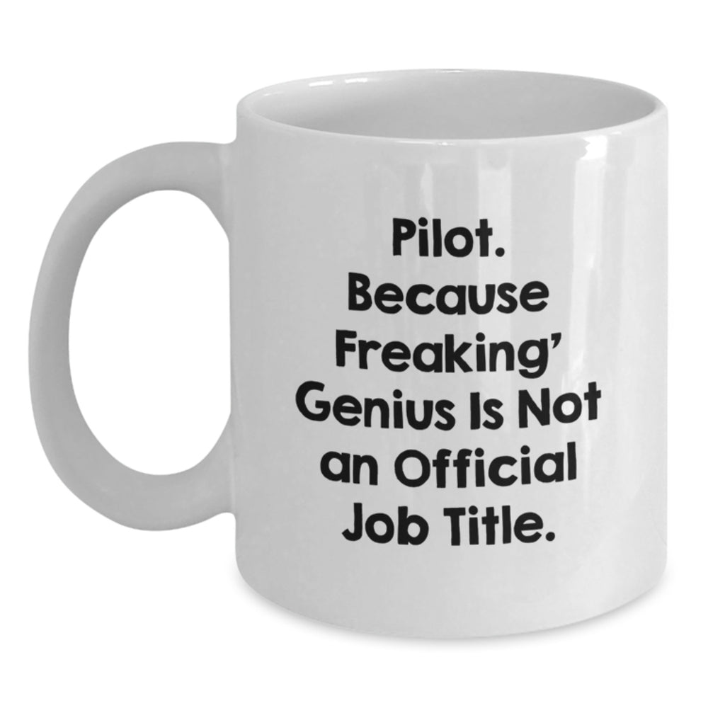 Pilot's genius Quote White Coffee Mugs Gifts from Friends to Men, Unique Graduation Mug for Pilot Lovers, Funny Inspirational Pilot Gifts - Main