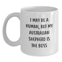 Load image into Gallery viewer, Australian Shepherd Dog Funny Quote White Coffee Mug for Birthday Unique Gifts from Friends to Family - Main