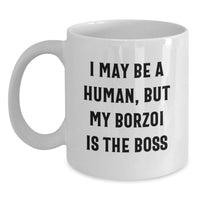 Load image into Gallery viewer, Funny Borzoi Dog Gifts for Men from Friends, White Coffee Mug with I May Be A Human, But My Borzoi Is The Boss, Birthday Unique - Main