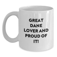 Load image into Gallery viewer, Great Dane Dog Lover Funny Great Dane Gifts, White Coffee Mug for Birthday Unique Presents Gifts from Family Friends, Great Dane Dog Enthusiasts Great Dane Lover and Proud of It! - Main