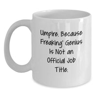 Load image into Gallery viewer, Funny Umpire White Coffee Mug Gifts for Men Women Friends Coworkers Family, Great Umpire Humor, Umpire Christmas Unique Gifts from Men Women Friends Coworkers Family - Main
