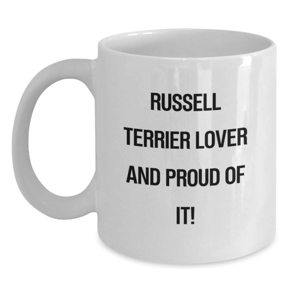 Russell Terrier Dog Gifts Funny White Coffee Mug, 'Russell Terrier Lover And Proud Of It!' for Birthday, Gifts from Men to Russell Terrier Dog, White Coffee Mug for Russell Terrier Dog Enthusiasts - Main