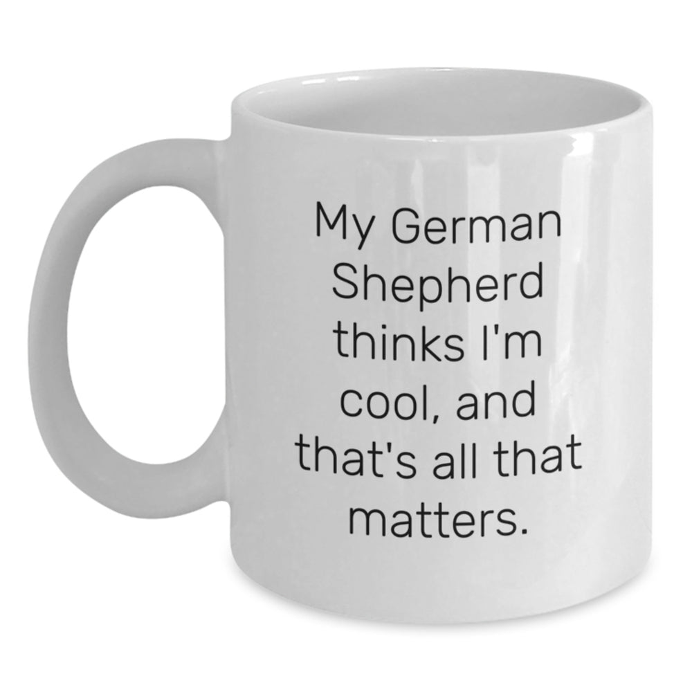 Funny German Shepherd Dog Gifts for Men, White Coffee Mug, Perfect Birthday Unique Gift Idea from Friends or Family, My German Shepherd Thinks I'm Cool - Main